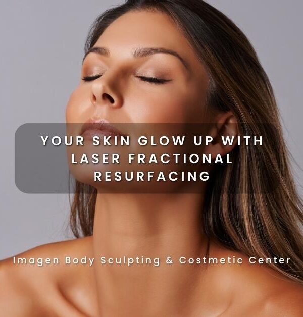Your Skin Glow Up with Laser Fractional Resurfacing